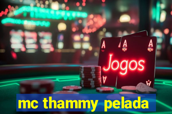 mc thammy pelada